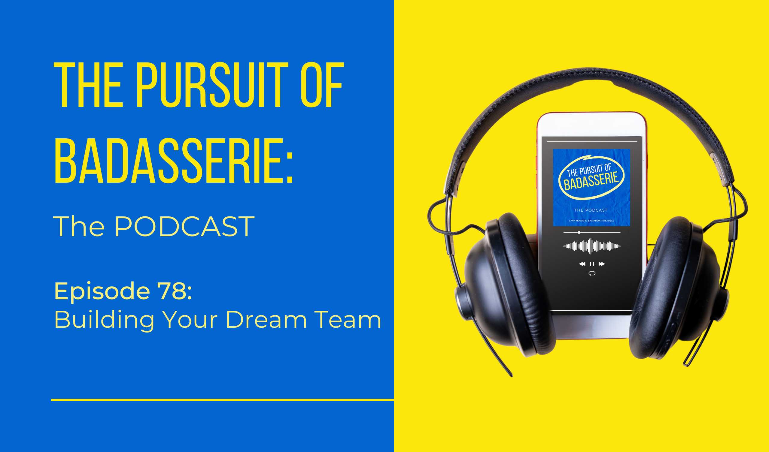 the pursuit fo badasserie; the podcast