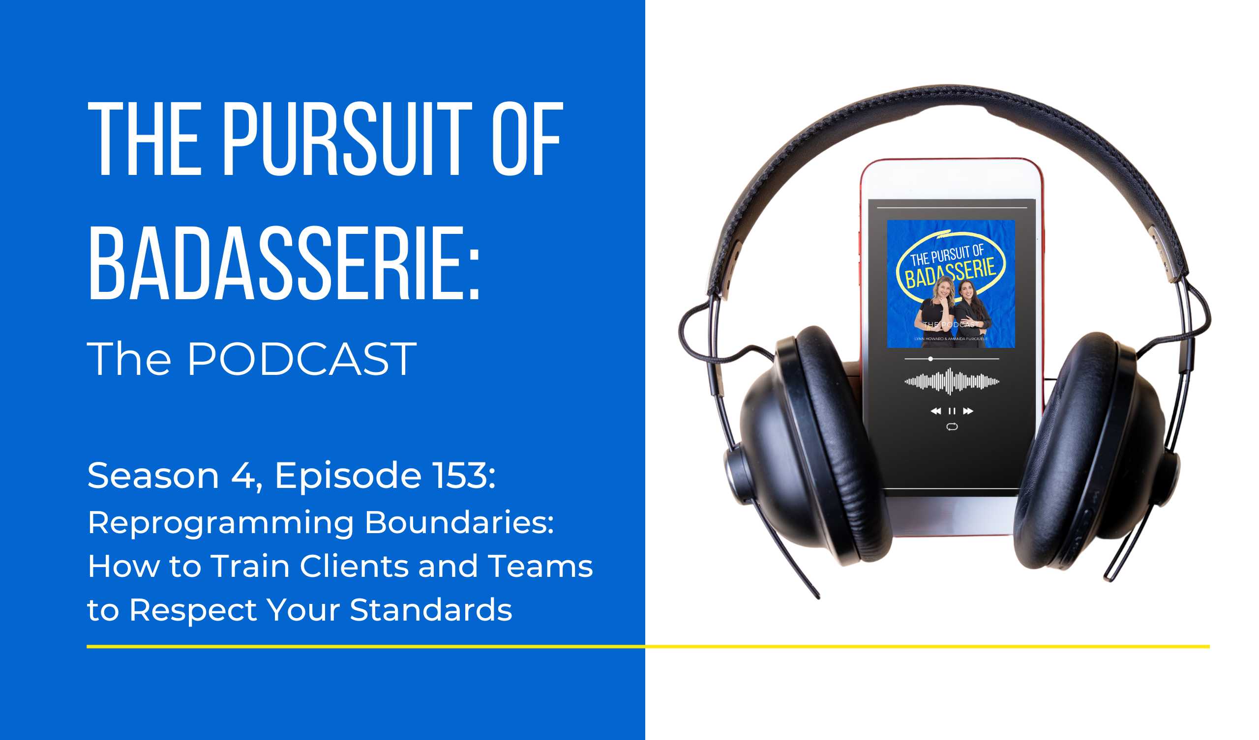 Reprogramming Boundaries: How to Train Clients and Teams to Respect Your Standards