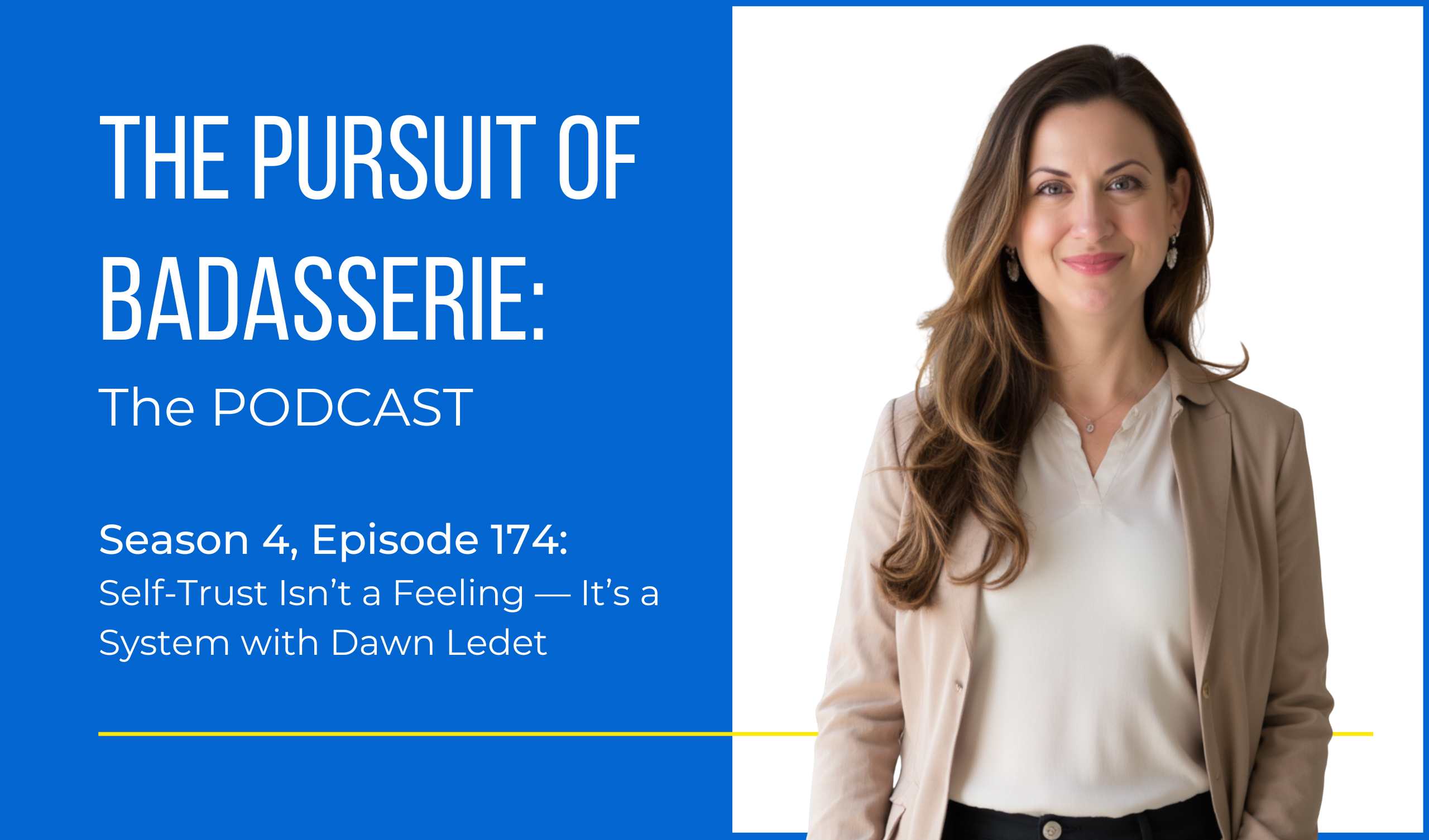 Self-Trust Isn’t a Feeling — It’s a System with Dawn Ledet